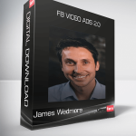 James Wedmore – FB Video Ads 2.0