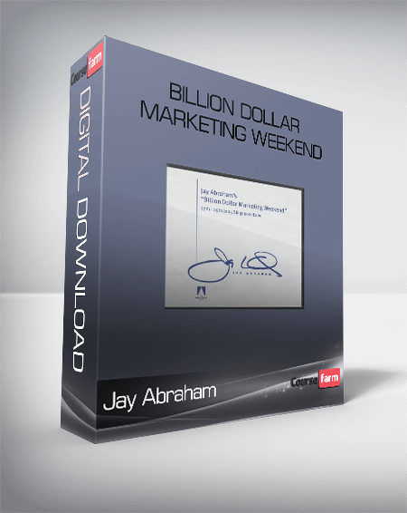 Jay Abraham – Billion Dollar Marketing Weekend