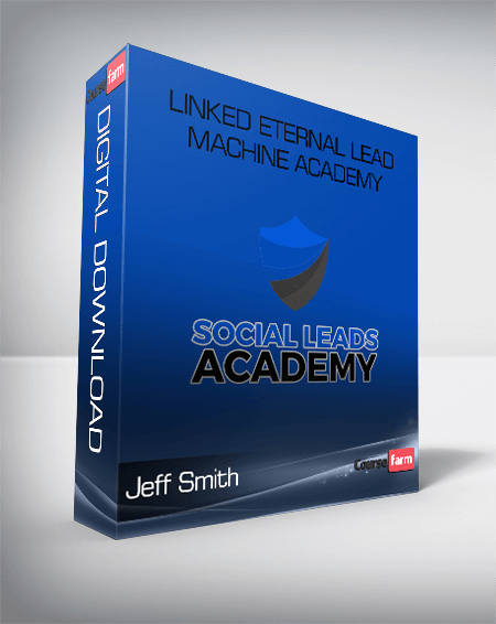 Jeff Smith – Linked Eternal Lead Machine Academy