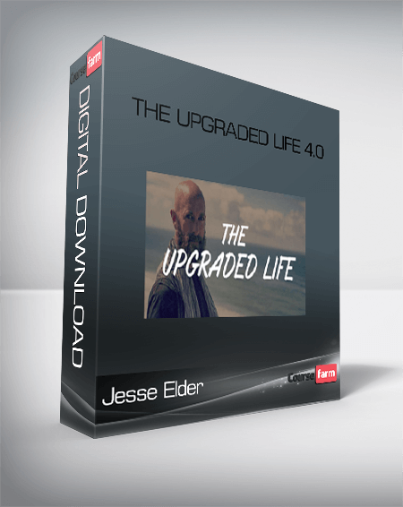 Jesse Elder – The Upgraded Life 4.0