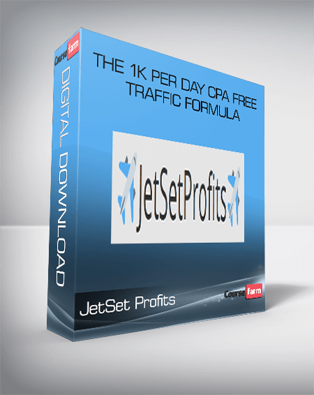 JetSet Profits – The 1K Per Day CPA Free Traffic Formula
