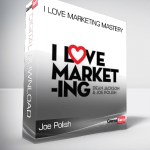 Joe Polish – I Love Marketing Mastery