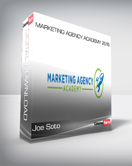 Joe Soto – Marketing Agency Academy 2018