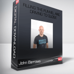 John Barrows – Filling The Funnel And Driving To Close