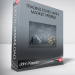 John Keppler – Trading Forex With Market Profile