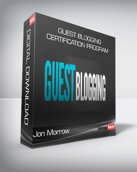 Jon Morrow – Guest Blogging Certification Program