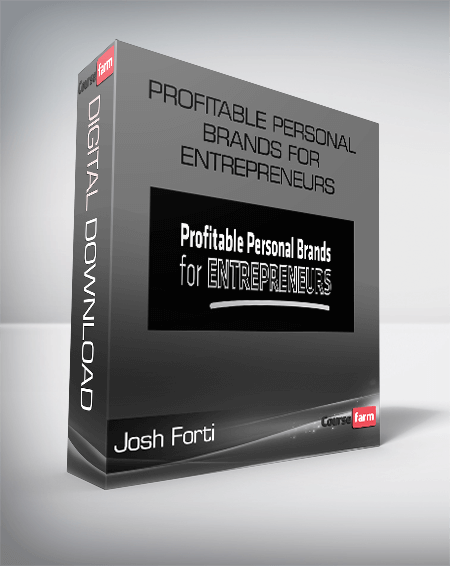 Josh Forti – Profitable Personal Brands for Entrepreneurs