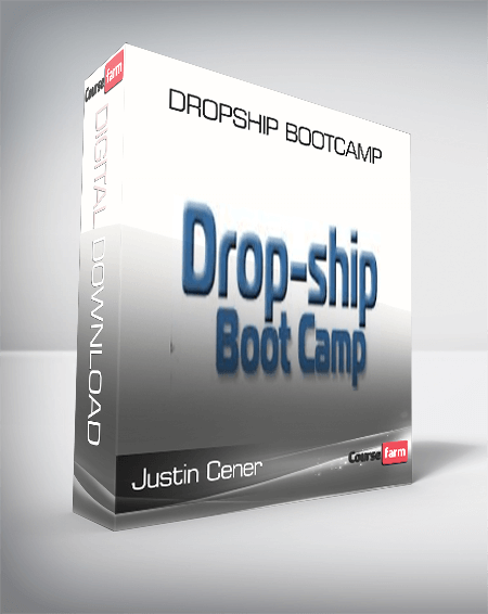 Justin Cener – Dropship Bootcamp