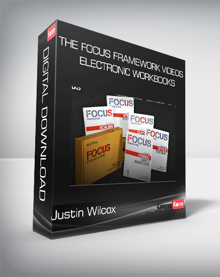 Justin Wilcox – The FOCUS Framework Videos + Electronic Workbooks
