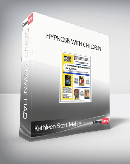 Kathleen Skott-Myhre – Hypnosis with Children