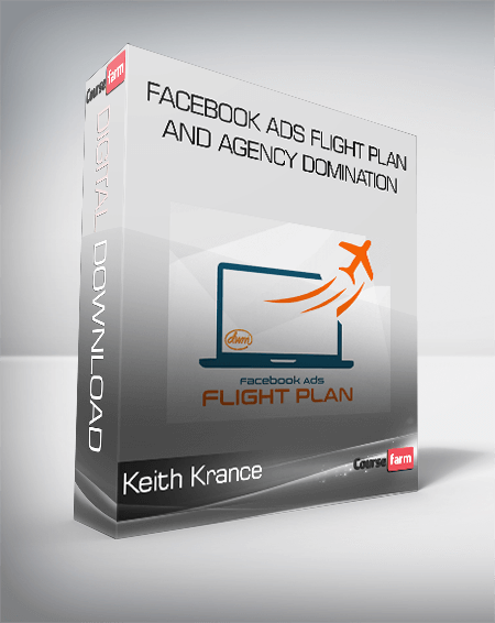 Keith Krance – Facebook Ads Flight Plan and Agency Domination