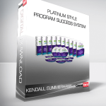 Kendall SummerHawk – Platinum Style Program Success System