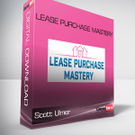 Lease Purchase Mastery – Scott Ulmer