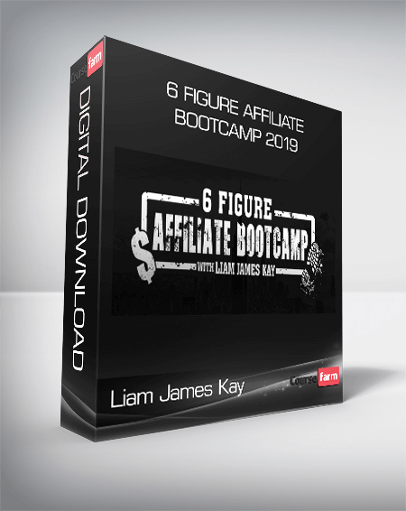 Liam James Kay – 6 Figure Affiliate Bootcamp 2019
