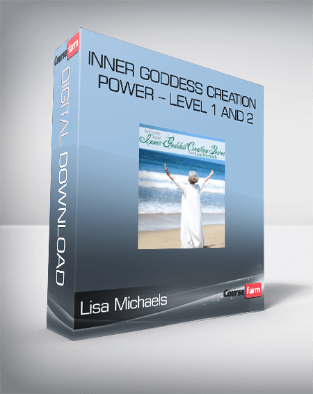 Lisa Michaels – Inner Goddess Creation Power – LEVEL 1 and 2