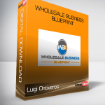 Luigi Ontiveros – Wholesale Business Blueprint