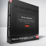Marco Rodriguez – 10X Your Shopify Sales