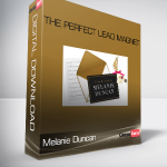 Melanie Duncan – The Perfect Lead Magnet