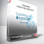 Michael Neill – Coaching From The Inside-Out