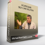 Micheal Reed Gach – Acupressure Self-Care Solution