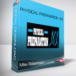 Mike Robertson – Physical Preparation 101