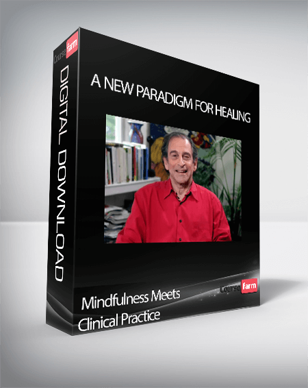 Mindfulness Meets Clinical Practice – A New Paradigm for Healing
