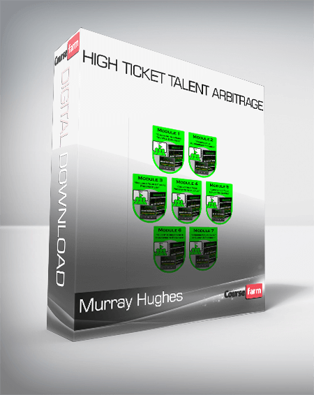 Murray Hughes – High Ticket Talent Arbitrage