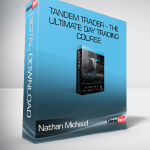 Nathan Michaud – Tandem Trader – The Ultimate Day Trading Course