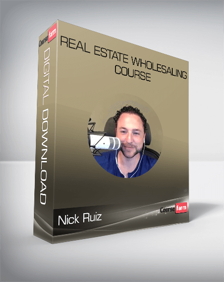 Nick Ruiz – Real Estate Wholesaling Course