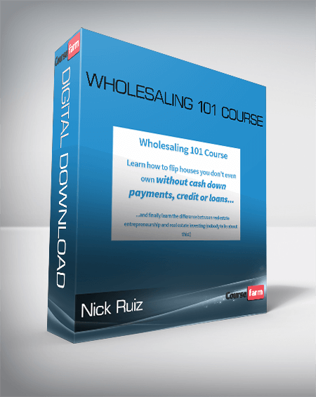 Nick Ruiz – Wholesaling 101 Course