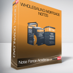 Note Force Academy – Wholesaling Mortgage Notes