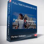 Parker Walbeck – Full Time Filmmaker 2018