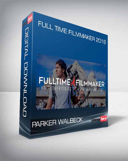 Parker Walbeck – Full Time Filmmaker 2018