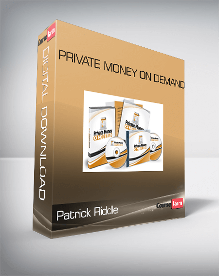 Patrick Riddle – Private Money On Demand