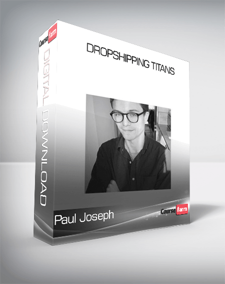 Paul Joseph – Dropshipping Titans