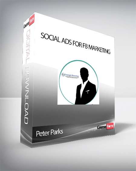 Peter Parks – Social Ads For FB Marketing