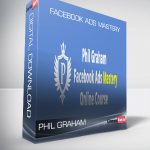 Phil Graham – Facebook Ads Mastery