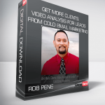 Rob Pene – Get More Clients: Video Analysis for Leads From Cold Email Marketing