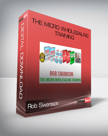 Rob Swanson – The Micro Wholesaling Training