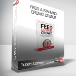 Robert Coorey – Feed A Starving Crowd Course