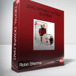 Robin Sharma – Lead Without A Title System