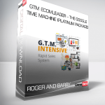 Roger And Barry – GTM Ecomleader – The Google Time Machine (Platinum Package)