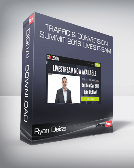 Ryan Deiss – Traffic & Conversion Summit 2016 Livestream
