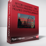 Ryan Hildreth – Bitcoin Mastery – The Ultimate Program To A 6 Figures Cryptocurrency