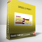 Scott Hallman – Speed 2 Profit
