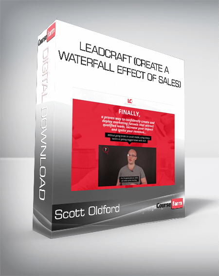 Scott Oldford – Leadcraft (Create A Waterfall Effect Of Sales)