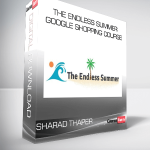 Sharad Thaper – The Endless Summer Google Shopping Course
