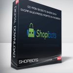 Shopibots – Go From $1000 To $4250 Daily ShopifyAliExpress Profits On Facebook