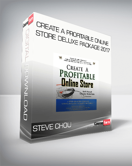 Steve Chou – Create A Profitable Online Store Deluxe Package 2017