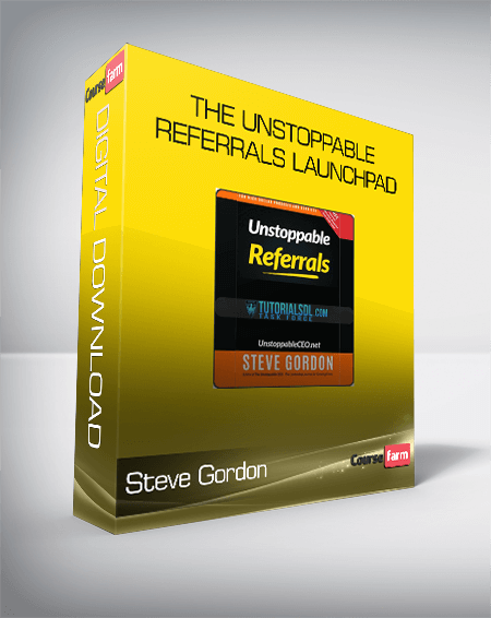 Steve Gordon – The Unstoppable Referrals Launchpad